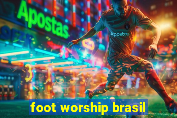 foot worship brasil